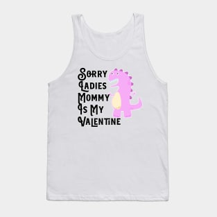 Kids Sorry Girls Mommy Is My Valentine Dino Tank Top